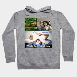 August 10 World Slothful Day Hoodie